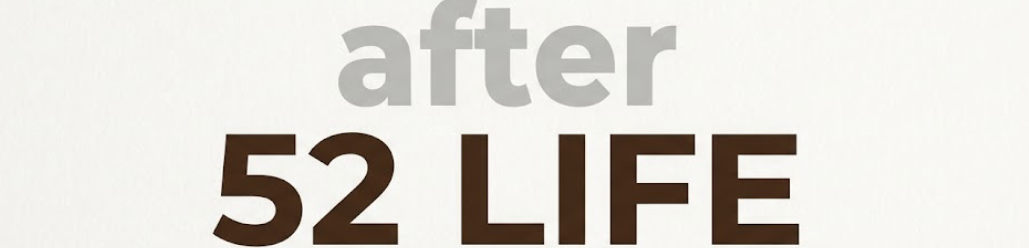 after52 life